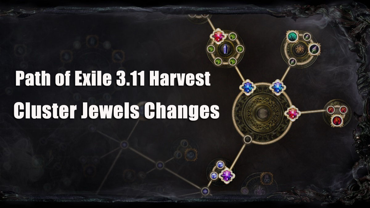Cluster Jewels Changes in Path of Exile 3.11 Harvest